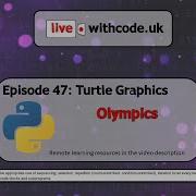 Olympic Quotes Python Turtle Graphics Episode 47 Of Live Withcode Uk