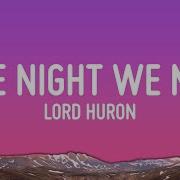 Lord Huron The Night We Met Lyrics