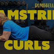 Dumbbell Hamstring Curls Exercise Tutorial Huge Hamstrings With One Simple Movement