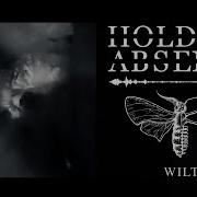 Holding Absence Wilt OFFICIAL AUDIO STREAM