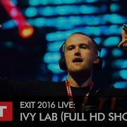 EXIT 2016 Ivy Lab Live Main Stage FULL HD Show
