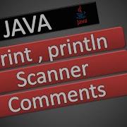 JAVA How To Use Print Println And Scanner And How To Write A Comment