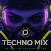TECHNO MIX 2026 Remixes Of Popular Songs Only Techno Bangers