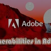 Cyber Security News Vulnerabilities In Adobe Acrobat Reader
