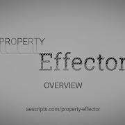 Property Effector 30 Sec Overview