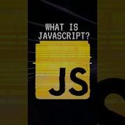 JavaScript What Is It And Whatdoes It Do