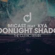 Micast Feat Kya Moonlight Shadow The Cleric Remix