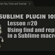 P101 20 Using Find And Replace In A Sublime Text Macro