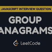 JavaScript Interview Question Group Anagrams LeetCode 49