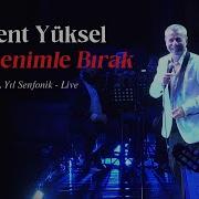 Levent Yüksel Beni Benimle Bırak 30 Yıl Senfonik Live Official Video
