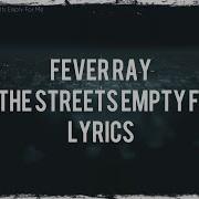 Fever Ray Keep The Streets Empty For Me Lyrics