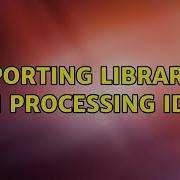 Importing Libraries In Processing IDE