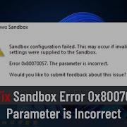 How To Fix Sandbox Error 0x80070057 The Parameter Is Incorrect A Comprehensive Guide