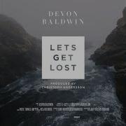 Let S Get Lost Devon Baldwin Rework