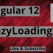17 Lazy Loading In Angular Lazy Loading Routing