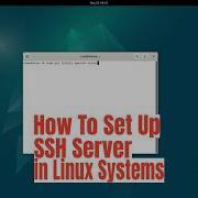 How To Set Up SSH Server In Linux Systems