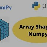 Array Shape In Numpy Python Numpy Array Shape Numpy Shape Of Array Numpy Tutorial