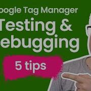 5 Debugging Tips For Google Tag Manager How To Debug And Test Google Tag Manager