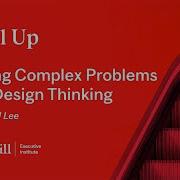 Solving Complex Problems With Design Thinking With Jared Lee Level Up Webinars