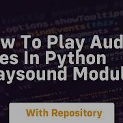 How To Play Audio Files In Python Playsound Module