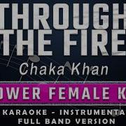 Through The Fire Chaka Khan Full Band Karaoke Lower Female Key Instrumental
