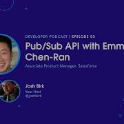Pub Sub API With Emmett Chen Ran Episode 93