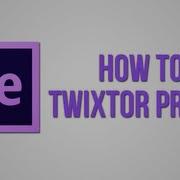 How To Use Twixtor 5 0 Adobe After Effects CS6