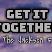 The Jackson 5 Get It Together Lyrics Video