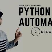 Python Automation Part 2 Requirements Python Web Automation Python Selenium Tutorial