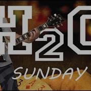 H2O Sunday Guitar Cover