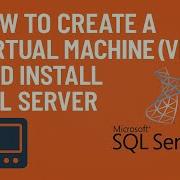 How To Create A Virtual Machine VM And Install SQL Server Step By Step Tutorial