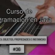 Curso De Java 36 POO Clases Objetos Propiedades E Instancias