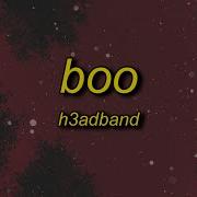 H3adband BOO Lyrics