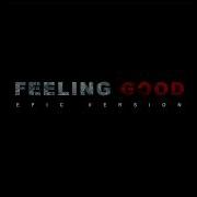 Feeling Good EPIC VERSION