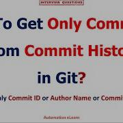 How To Easily Retrieve ONLY COMMIT ID From Git History Extract AUTHOR NAME Or COMMIT MESSAGE
