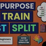 The Purpose Of Train Test Split In Machine Learning How To Correctly Split Data