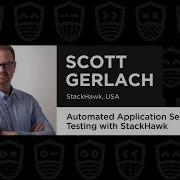 Automated Application Security Testing With StackHawk Scott Gerlach React Advanced 2021