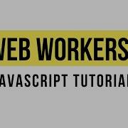 Introduction To Web Workers In JavaScript JavaScript Tutorial Thecodingconcepts