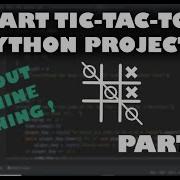 Smart Tic Tac Toe Python Project 4 Beginner Python Project