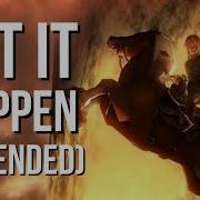 Let It Happen Video Games Extended Edition