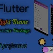 Flutter How To Implement A Dark Light Theme Using Provider Package And Shared Preferences