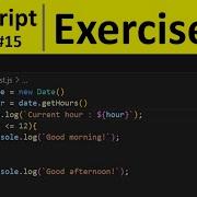 JavaScript Tutorial 15 Exercise To Greet Based On Time In JavaScript
