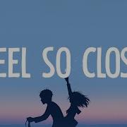 Calvin Harris Feel So Close Lyrics