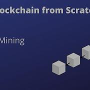 Blockchain From Scratch Pt 6 Mining