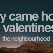 The Neighbourhood Baby Came Home 2 Valentines Lyrics