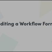 Getting Started With Formstack Workflows Part 2 Editing