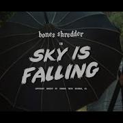Bones Shredder Sky Is Falling Official Video