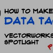 Data Tags And VectorWorks Spotlight Part 2