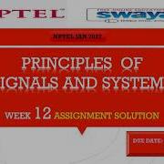 100 WEEK 12 PRINCIPLES OF SIGNALS AND SYSTEMS ASSIGNMENT SOLUTION