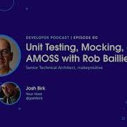 Unit Testing Mocking And AMOSS With Rob Baillie Episode 80